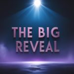 The Big Reveal