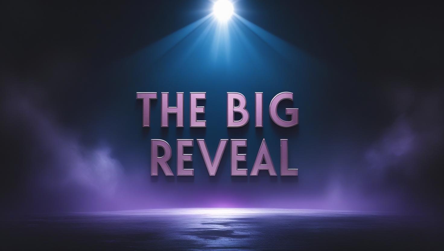Read more about the article The Big Reveal