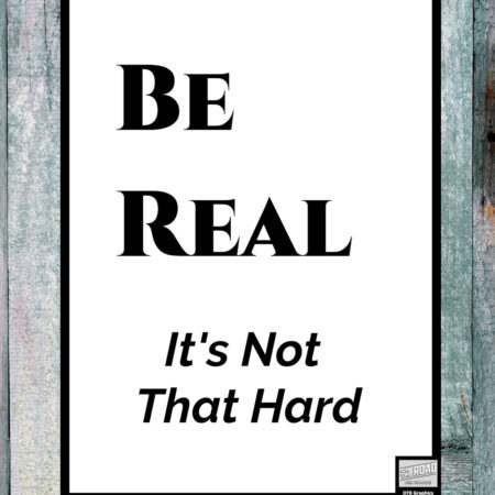 Be Real – Printable Digital Download, 5×7, 8×10, 11×14, 16×20, JPG, PNG, PDF