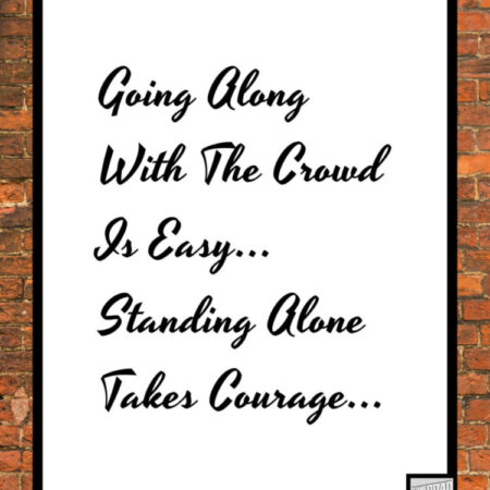 Standing Alone Takes Courage – Printable Digital Download, 5×7, 8×10, 11×14, 16×20, JPG, PNG, PDF