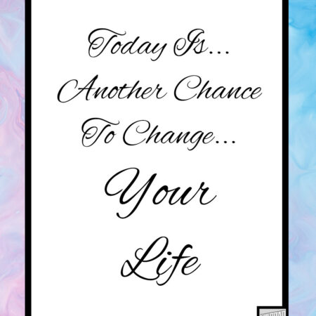 Today Is Another Chance – Printable Digital Download, 5×7, 8×10, 11×14, 16×20, JPG, PNG, PDF