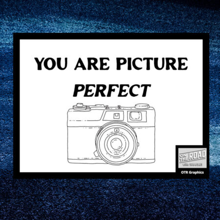 You Are Picture Perfect – Inspirational Message Printable Digital Download 7×5, 10×8, 14×11, 20×16 jpg, png and pdf